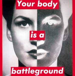 Figura 5: Your body is a battleground, 1989 – Barbara Kruger. Fonte: The broad.